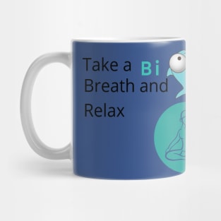 Take a Big Breath and RELAX Mug